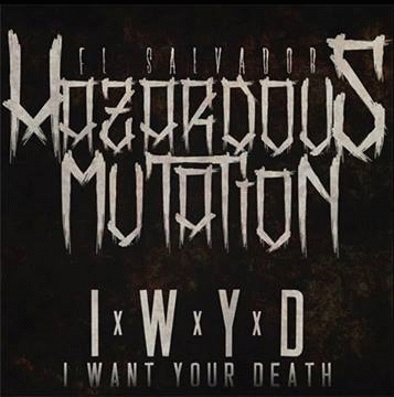 Hazardous Mutation : I Want Your Death Hazardous Mutation : I Want Your Death